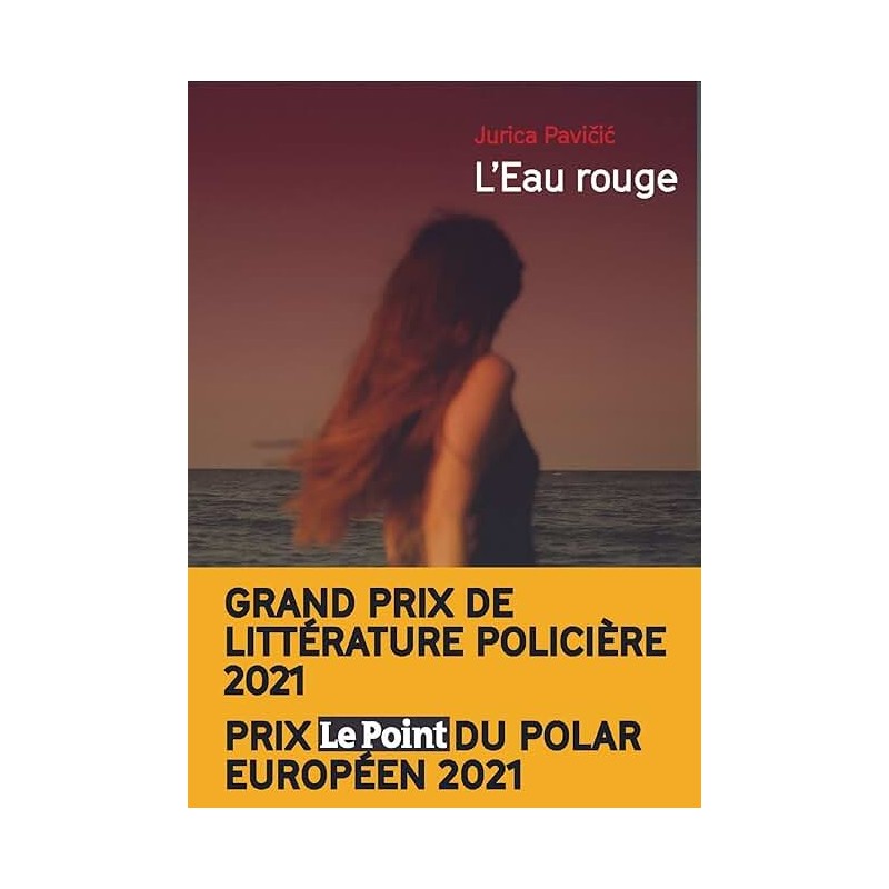 L EAU ROUGE Auteur(s): PAVICIC JURICA