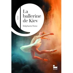 LA BALLERINE DE KIEV Auteur(s): PEREZ STEPHANIE
