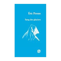 SANG DES GLACIERS Auteur(s): PESSAN ERIC
