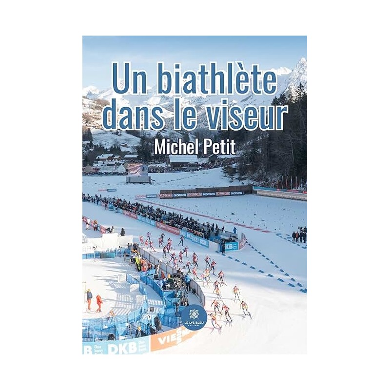 UN BIATHLETE DANS LE VISEUR Auteur(s): PETIT MICHEL