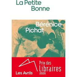 LA PETITE BONNE Auteur(s): PICHAT BERENICE