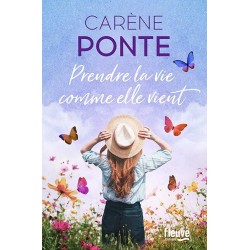 PRENDRE LA VIE COMME ELLE VIENT Auteur(s): PONTE CARENE
