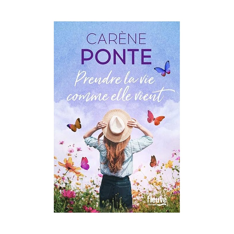 PRENDRE LA VIE COMME ELLE VIENT Auteur(s): PONTE CARENE