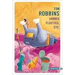 JAMBES FLUETTES ETC Auteur(s): ROBBINS TOM