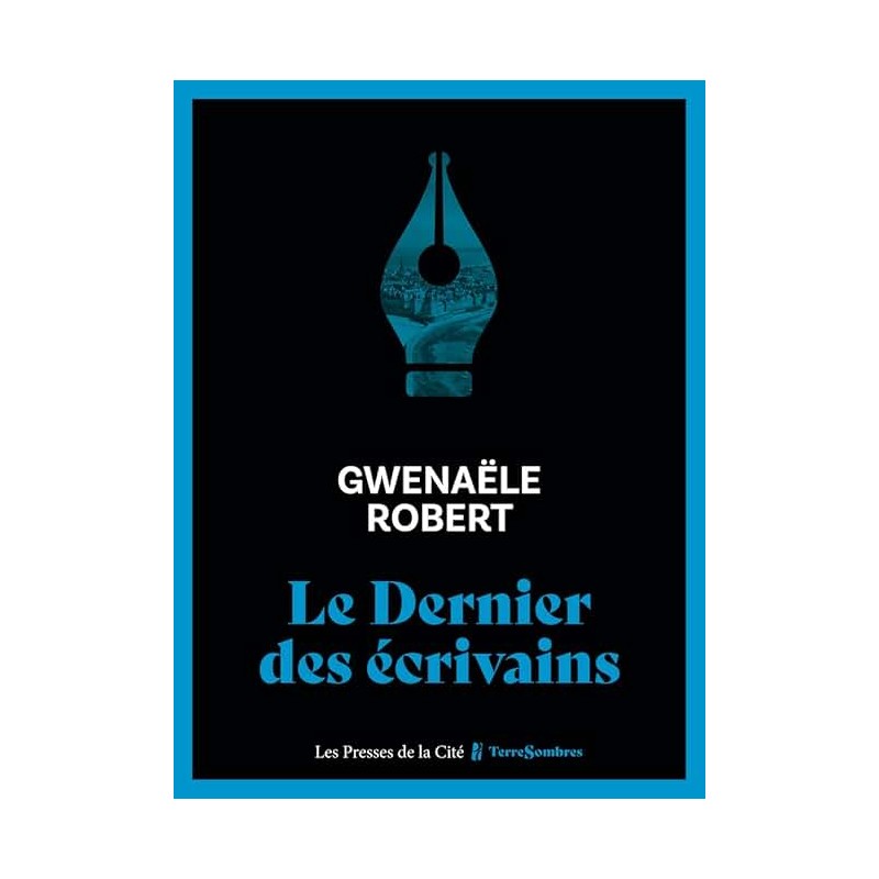 LE DERNIER DES ECRIVAINS Auteur(s): ROBERT GWENAELE