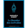 LE DERNIER DES ECRIVAINS Auteur(s): ROBERT GWENAELE