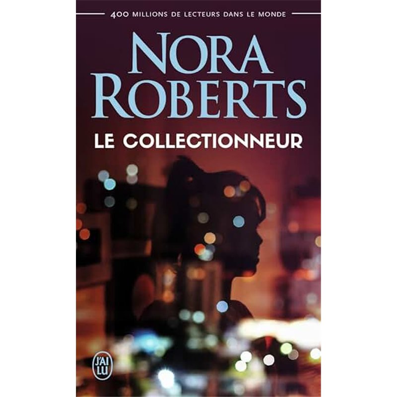 LE COLLECTIONNEUR Auteur(s): ROBERTS NORA