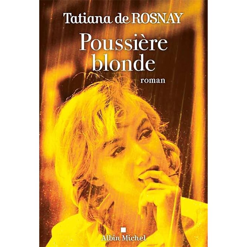 POUSSIERE BLONDE Auteur(s): ROSNAY DE TATIANA