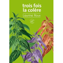 TROIS FOIS LA COLERE (NouveautÃ©) Auteur(s): ROUX LAURINE