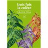 TROIS FOIS LA COLERE (NouveautÃ©) Auteur(s): ROUX LAURINE