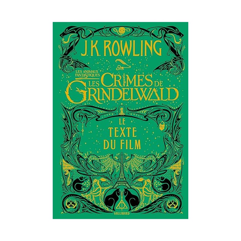 LES ANIMAUX FANTASTIQUES T 2 LES CRIMES DE GRINDELWALD Auteur(s): ROWLING J K