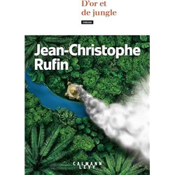 D OR ET DE JUNGLE Auteur(s): RUFIN JEAN CHRISTOPHE