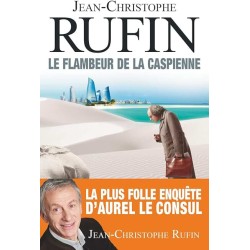 LE FLAMBEUR DE LA CASPIENNE T3 Auteur(s): RUFIN JEAN CHRISTOPHE