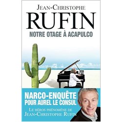 NOTRE OTAGE A ACAPULCO Auteur(s): RUFIN JEAN CHRISTOPHE