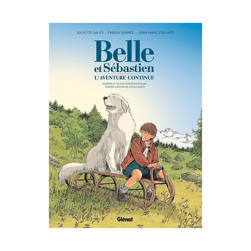 BELLE ET SEBASTIEN L AVENTURE CONTINUE Auteur(s): SALES JULIETTE