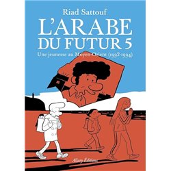 L ARABE DU FUTUR UNE JEUNESSE AU MOYEN ORIENT T6 1994 2011 Auteur(s): SATTOUF RIAD