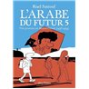 L ARABE DU FUTUR UNE JEUNESSE AU MOYEN ORIENT T6 1994 2011 Auteur(s): SATTOUF RIAD