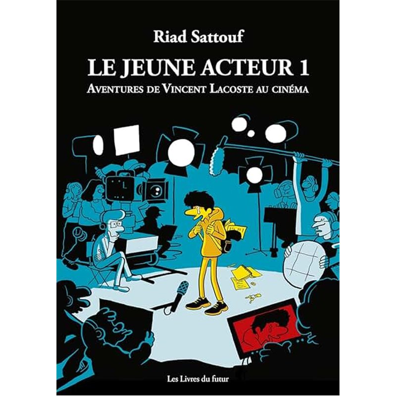 LE JEUNE ACTEUR T 1 AVENTURES DE VINCENT LACOSTE AU CINEMA Auteur(s): SATTOUF RIAD