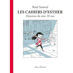 LES CAHIERS D ESTHER HISTOIRES DE MES 10 ANS Auteur(s): SATTOUF RIAD