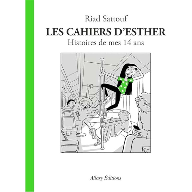 LES CAHIERS D ESTHER HISTOIRES DE MES 14 ANS Auteur(s): SATTOUF RIAD