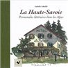 LA HAUTE-SAVOIE : PROMENADES LITTERAIRES DANS LES ALPES Auteur(s): SCHEIBLI ISABELLE