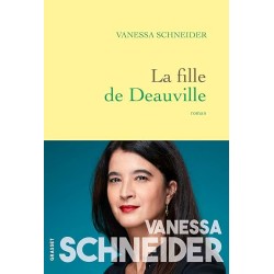 LA FILLE DE DEAUVILLE Auteur(s): SCHNEIDER VANESSA