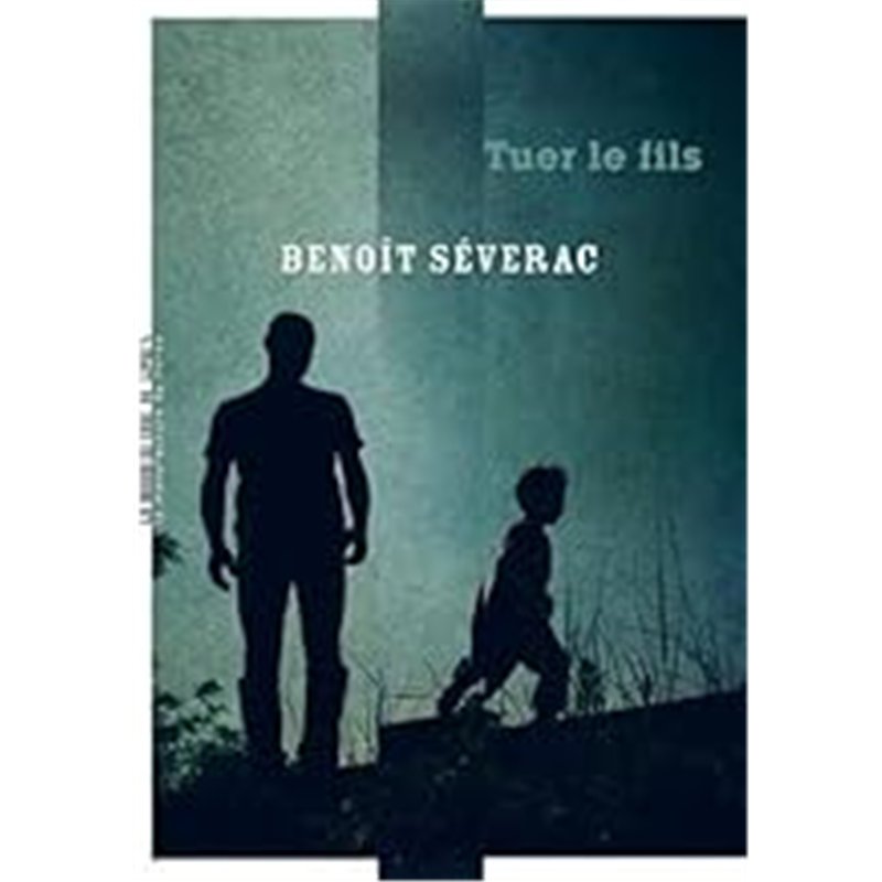 TUER LE FILS Auteur(s): SEVERAC BENOIT