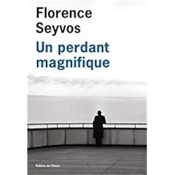 UN PERDANT MAGNIFIQUE Auteur(s): SEYVOS FLORENCE