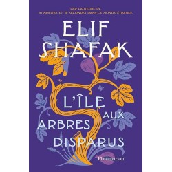 L ILE AUX ARBRES DISPARUS Auteur(s): SHAFAK ELIF