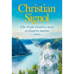 ELLE REVAIT D AUTRES CIEUX ET D AUTRES MATINS Auteur(s): SIGNOL CHRISTIAN
