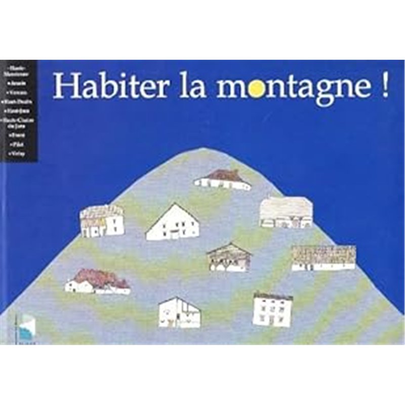 HABITER LA MONTAGNE ! Auteur(s): SUROT ANNE