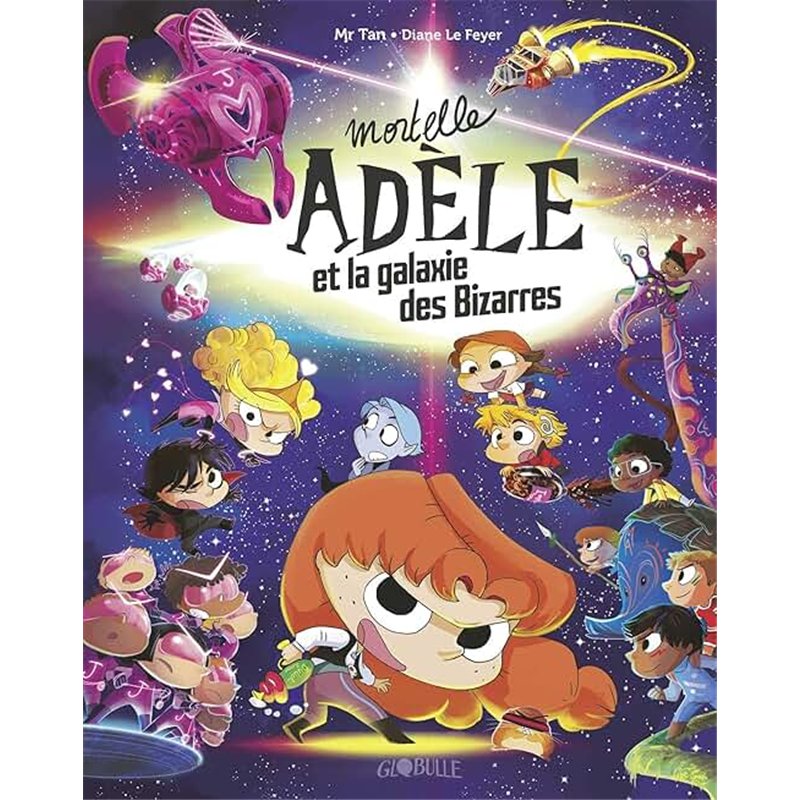 MORTELLE ADELE ET LA GALAXIE DES BIZARRES Auteur(s): TAN