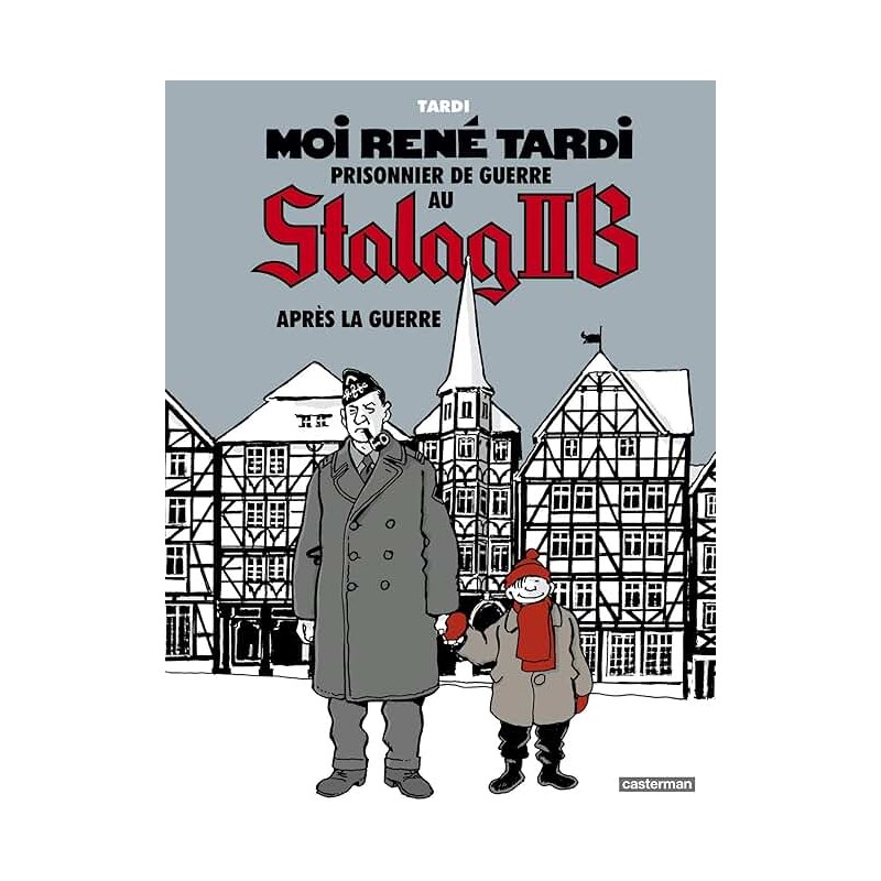 MOI RENE TARDI PRISONNIER DE GUERRE AU STALAG IIB T3 APRES LA GUERRE Auteur(s): TARDI