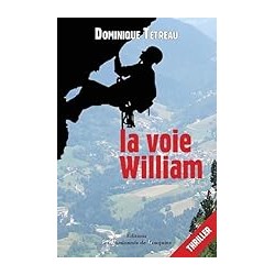 LA VOIE WILLIAM Auteur(s): TETREAU DOMINIQUE