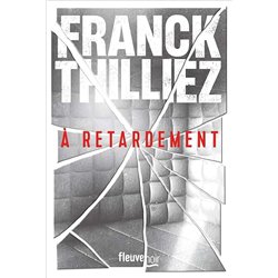 A RETARDEMENT Auteur(s): THILLIEZ FRANCK
