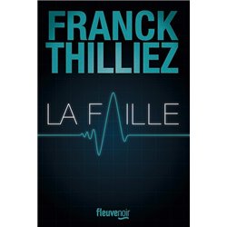 LA FAILLE Auteur(s): THILLIEZ FRANCK
