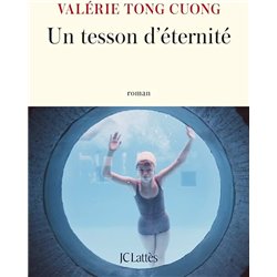 UN TESSON D ETERNITE Auteur(s): TONG CUONG VALERIE