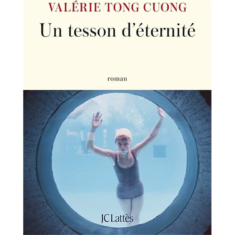 UN TESSON D ETERNITE Auteur(s): TONG CUONG VALERIE