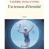 UN TESSON D ETERNITE Auteur(s): TONG CUONG VALERIE