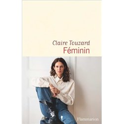 FEMININ Auteur(s): TOUZARD CLAIRE