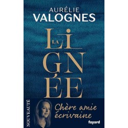 LA LIGNEE Auteur(s): VALOGNES AURELIE