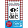 MEME DANS LES ORTIES Auteur(s): VALOGNES AURELIE