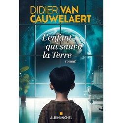 L ENFANT QUI SAUVA LA TERRE Auteur(s): VAN CAUWELAERT DIDIER