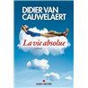 LA VIE ABSOLUE Auteur(s): VAN CAUWELAERT DIDIER