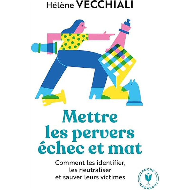 METTRE LES PERVERS ECHEC ET MAT Auteur(s): VECCHIALI HELENE