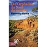 LES ORPHELINS DU BOUT DU MONDE Auteur(s): VERNA HARMONY