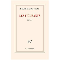 LES FIGURANTS Auteur(s): VIGAN DELPHINE DE
