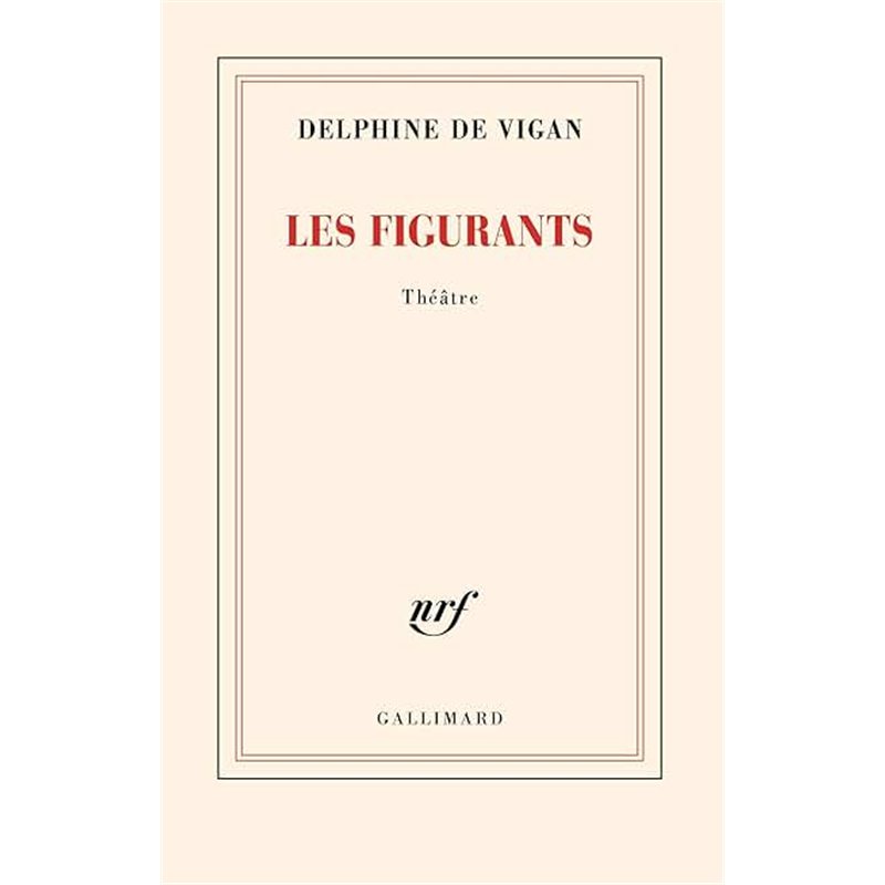 LES FIGURANTS Auteur(s): VIGAN DELPHINE DE