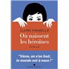 OU NAISSENT LES HEROINES Auteur(s): VIGARELLO CLAIRE