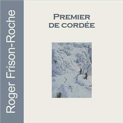 PREMIER DE CORDEE Auteur(s): VIVIER JEAN FRANCOIS
